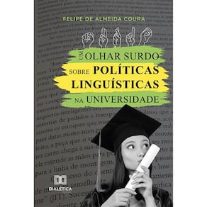 Um olhar surdo sobre Pol?ticas Lingu?sticas na Universidade