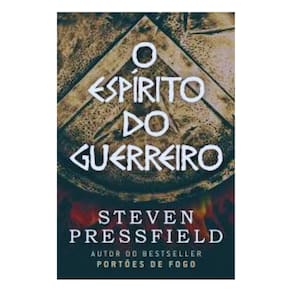 Livro O Espírito Do Guerreiro Steven Pressfield 1ª Edição 2020 Editora Contexto Capa Comum Flexível 128 Páginas Novo Lacrado