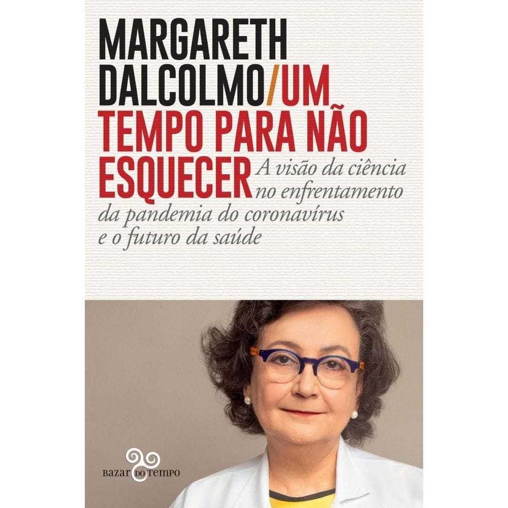 Um Tempo Para N?o Esquecer: A Vis?o Da Ci?ncia No Enfrentamento Da Pandemia Do Coronav?rus e o Futur
