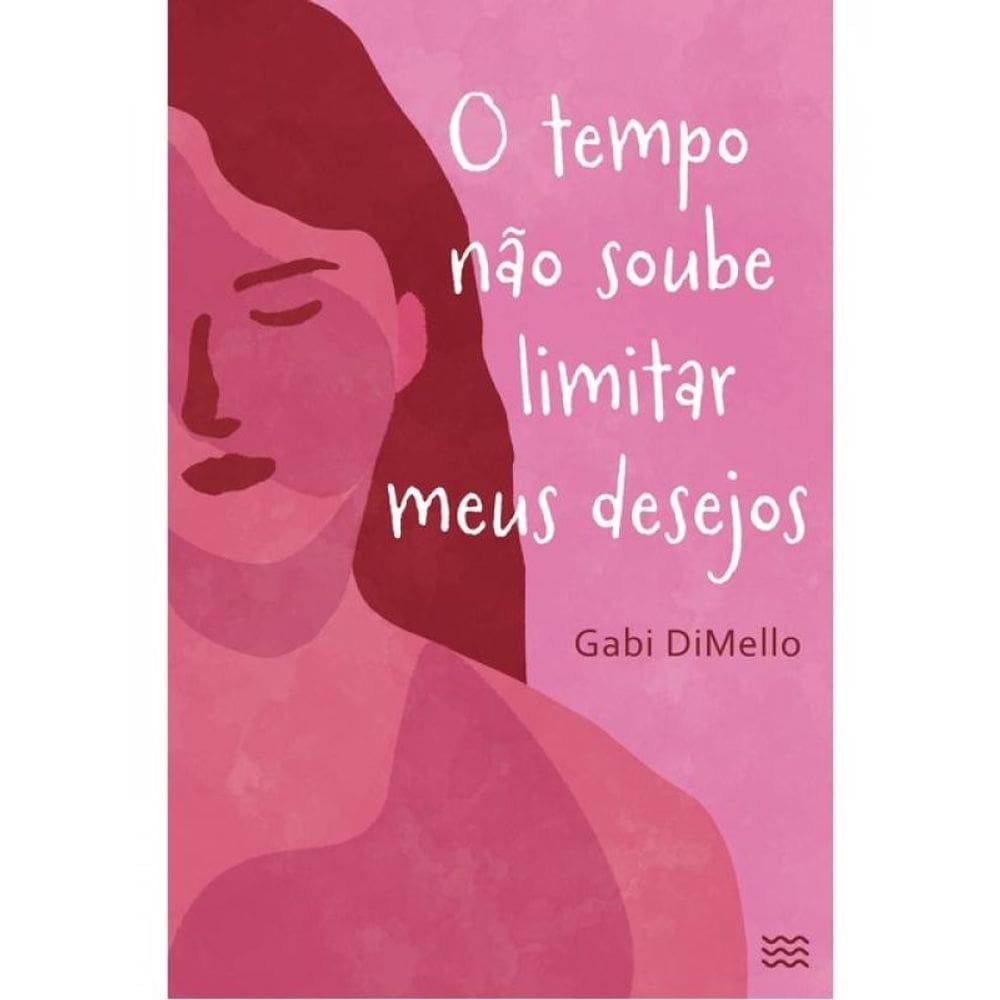O Tempo Não Soube Limitar Meus Desejos