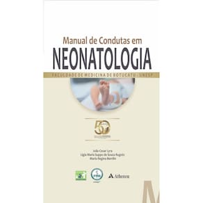 Manual de Condutas em Neonatologia - Faculdade de Medicina de Botucatu UNESP