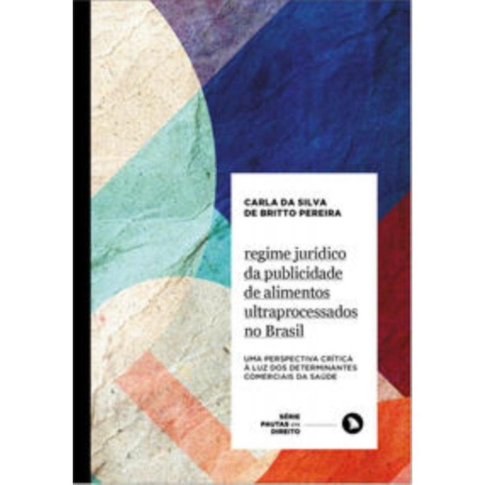 Regime jurídico da publicidade de alimentos ultraprocessados no Brasil