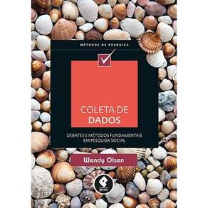 Coleta De Dados:Debates E Metodos Fundamentais