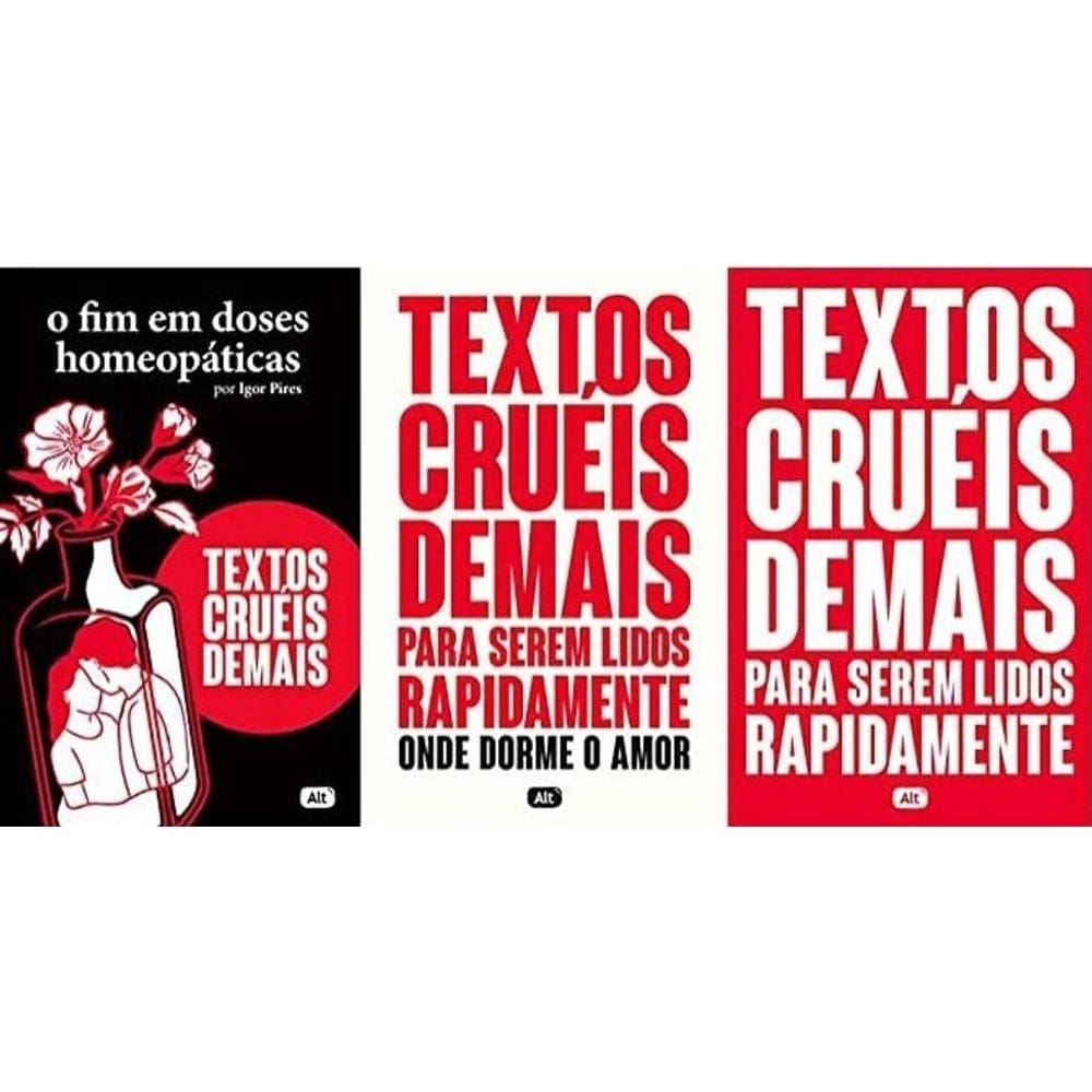 Kit 3 Livros Igor Pires Textos Cruéis Demais O Fim Em Doses