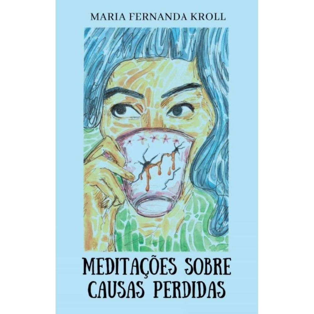 Meditações Sobre Causas Perdidas: um livro de poemas
