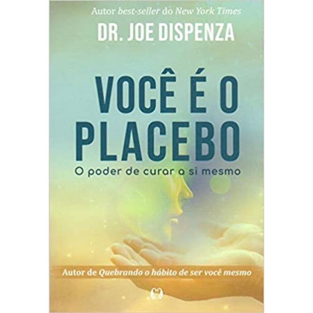 Livro você é o placebo: o poder de curar a si mesmo