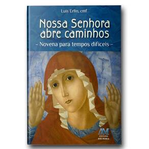 Livro Nossa Senhora Abre Caminhos - Novena para Tempo Difíceis