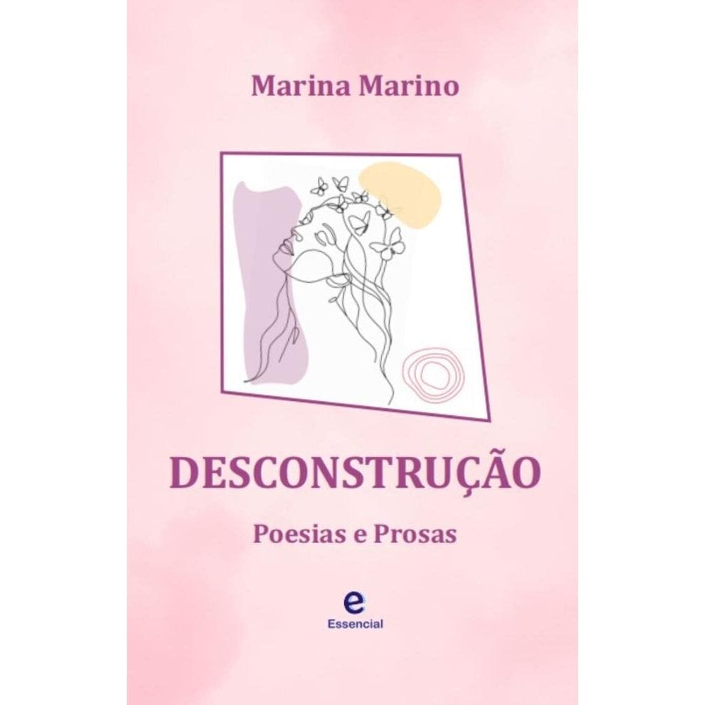 Desconstrução: prosas e poesias