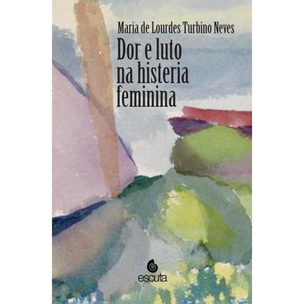 Dor e luto na histeria feminina