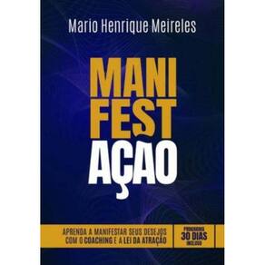 Manifestação: Aprenda a Manifestar seus Desejos com o Coaching e a Lei da Atração