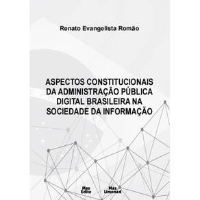 Aspectos Constitucionais da Administração Pública Digital Brasileira na Sociedade da Informação