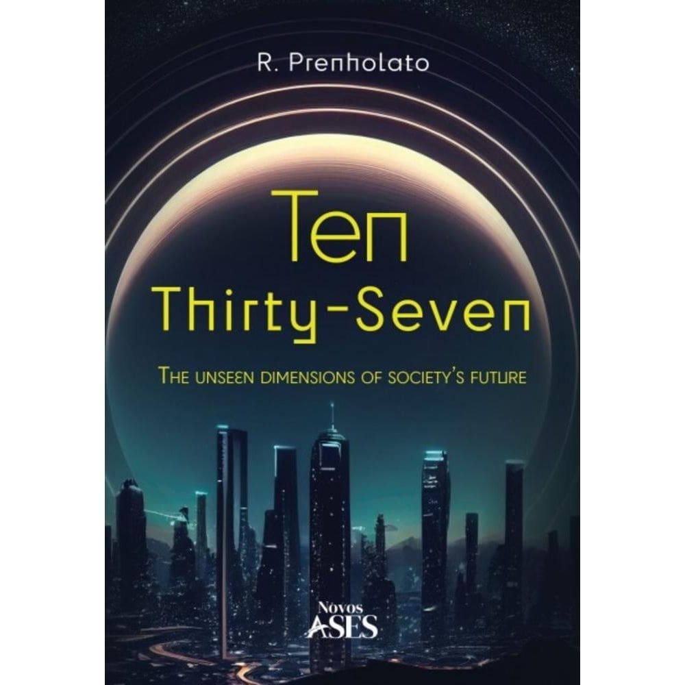Ten Thirty-Seven: The unseen dimensions of society’s future
