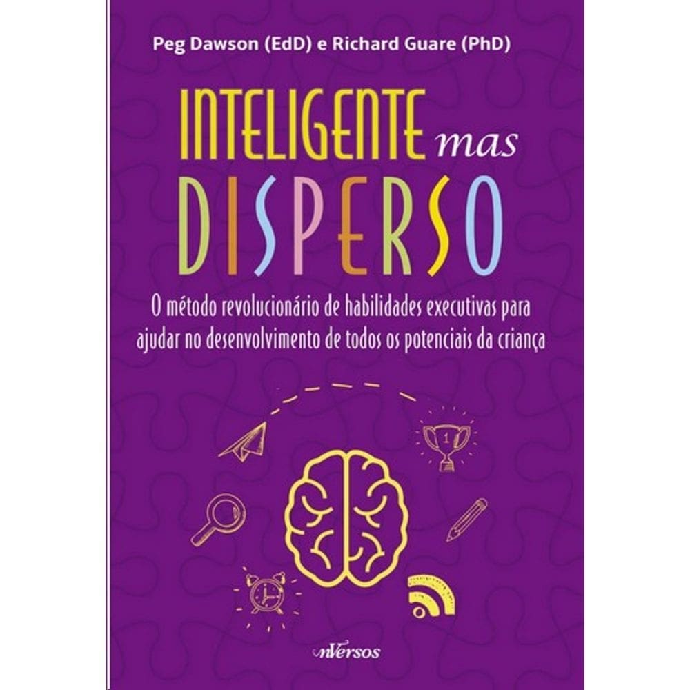 Inteligente Mas Disperso: o Metodo Revolucionario de Habilidade Executivas
