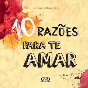 10 Razões Para Te Amar