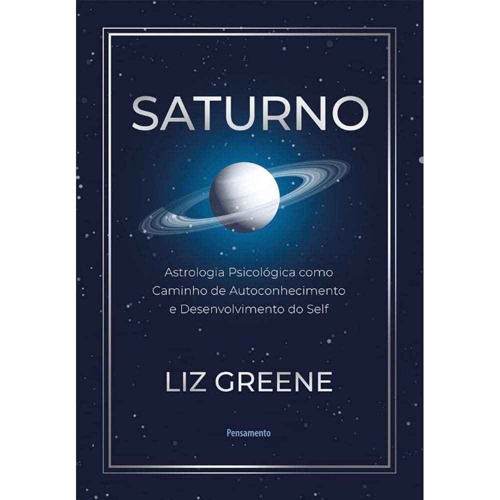 Saturno - Astrologia Psicologica Como Caminho de Autoconhecimento e Desenvo