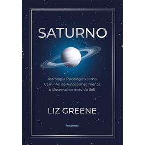 Saturno - Astrologia Psicologica Como Caminho de Autoconhecimento e Desenvo