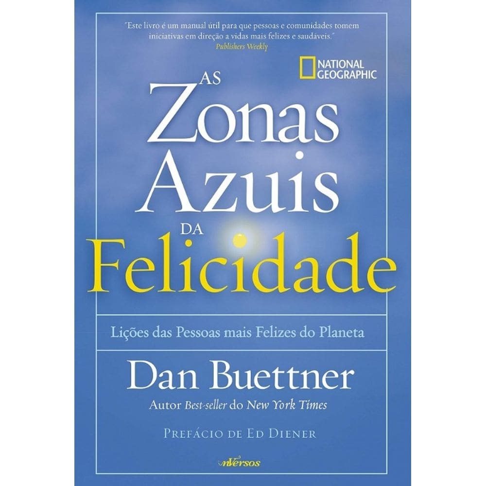 Zonas Azuis da Felicidade: Lições das Pessoas Mais Felizes do Planeta