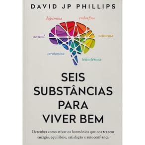 Seis Substâncias para Viver Bem