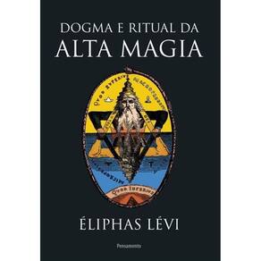 Dogma e Ritual da Alta Magia - Nova Edicao