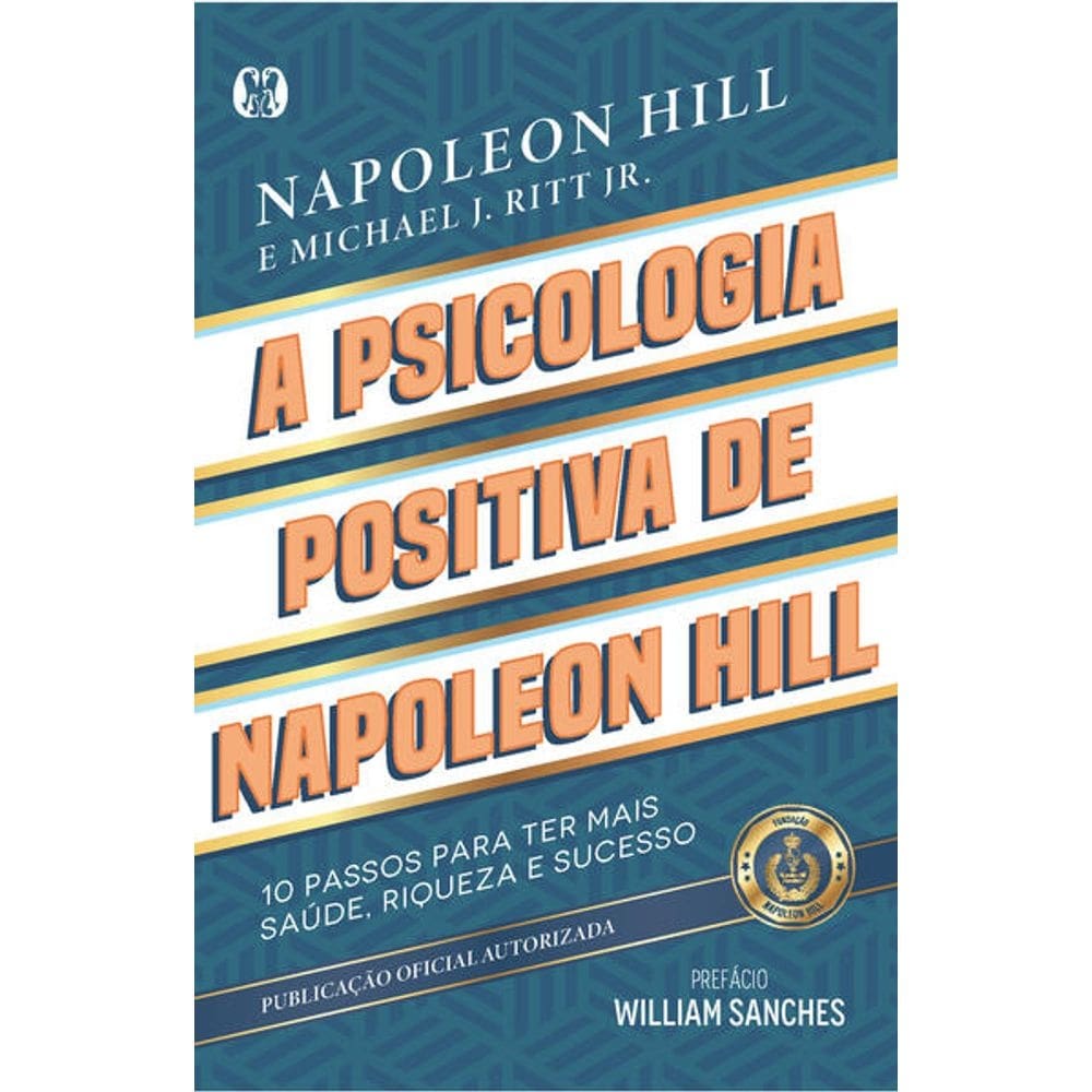 A Psicologia Positiva de Napoleon Hill