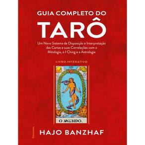 Guia Completo do Taro: Um Novo Sistema de Disposicao e Interpretacao