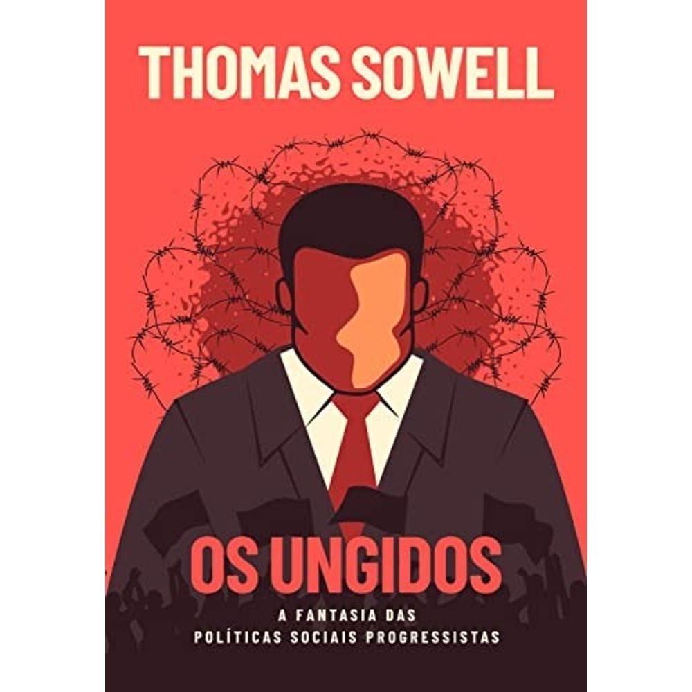 Ungidos, os - a Fantasia das Politicas Sociais dos Progressistas