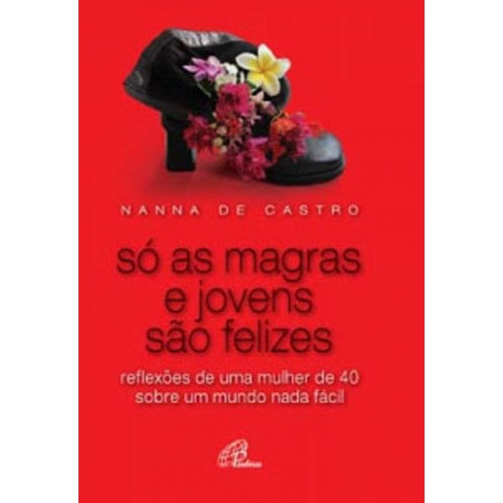 Só As Magras E Jovens São Felizes
