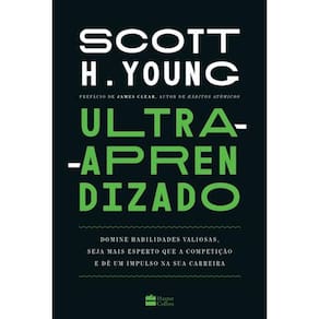 Ultra-aprendizado: Domine Habilidades Valiosas, Seja Mais Esperto Que a com