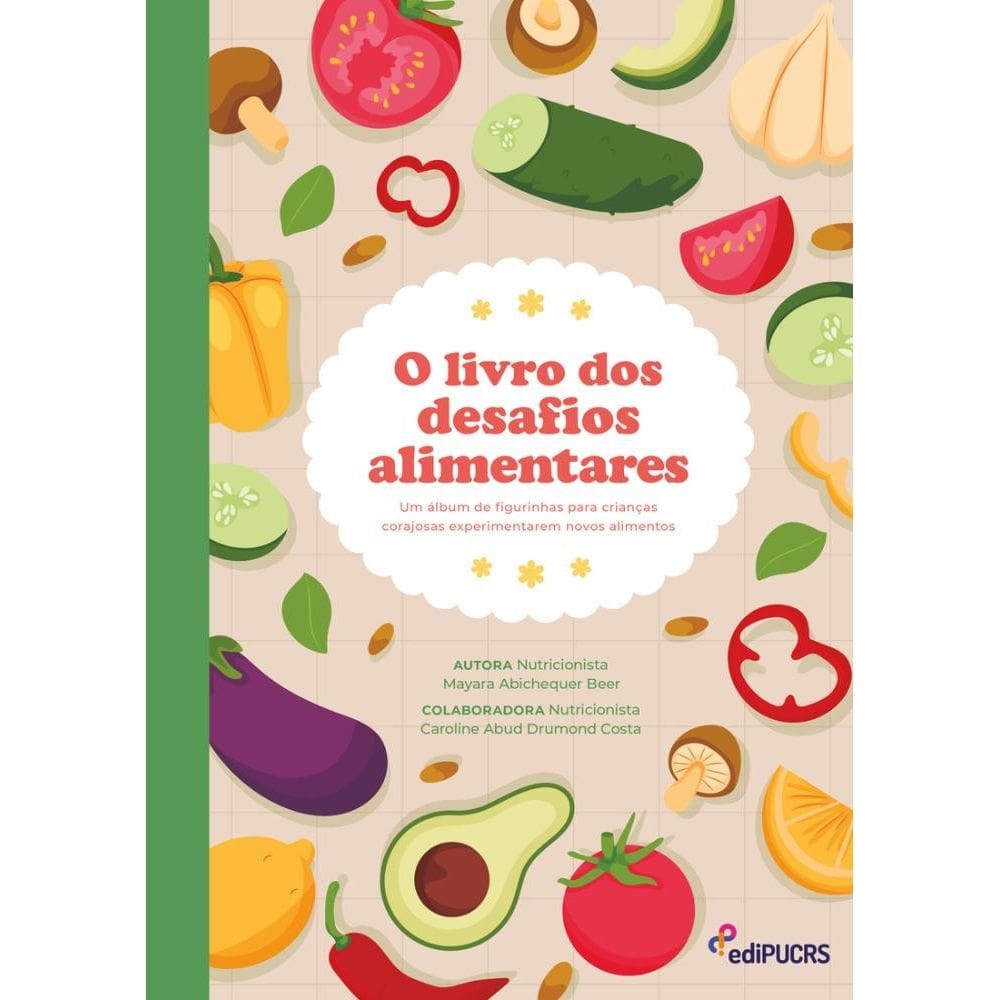 O livro dos desafios alimentares: Um álbum de figurinhas para crianças corajosas experimentarem novos alimentos