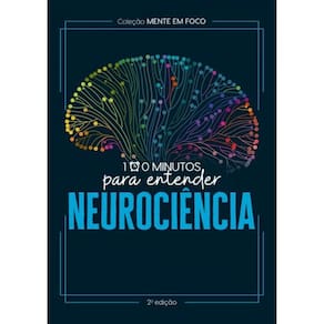 Coleção Mente Em Foco - 100 Minutos Para Entender A Neurociência
