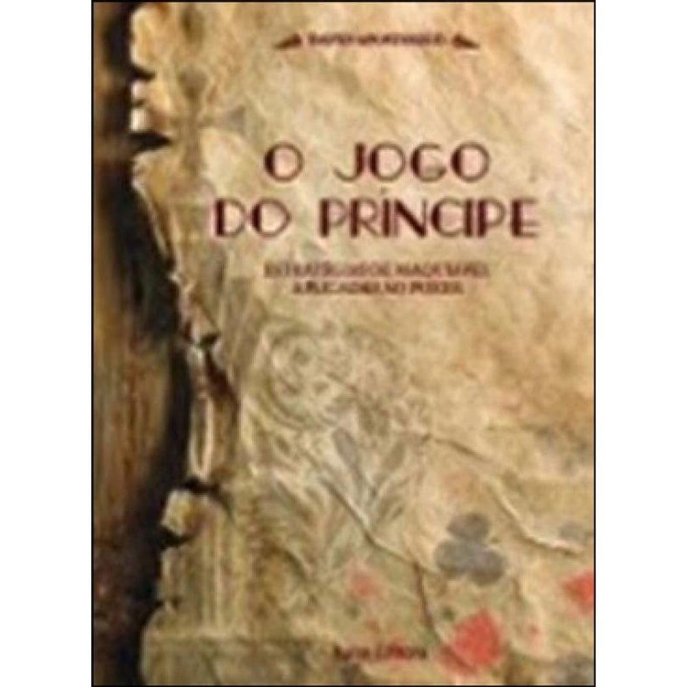 Jogo Do Principe, O - Estrategias De Maquiavel Aplicadas Ao Poker