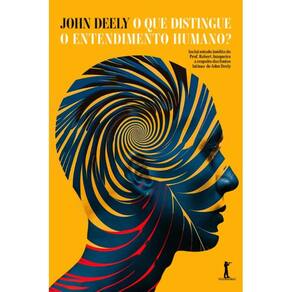 O que distingue o entendimento humano? ( John Deely )