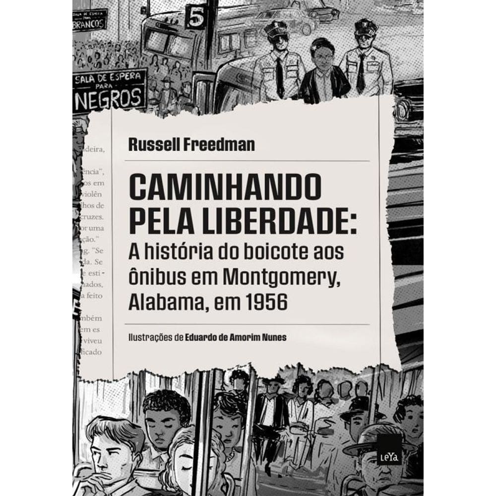 Caminhando pela liberdade a história do boicote aos ônibus em montgomery, alabama, em 1956