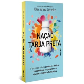 Nação tarja preta o que há por trás da conduta dos médicos,