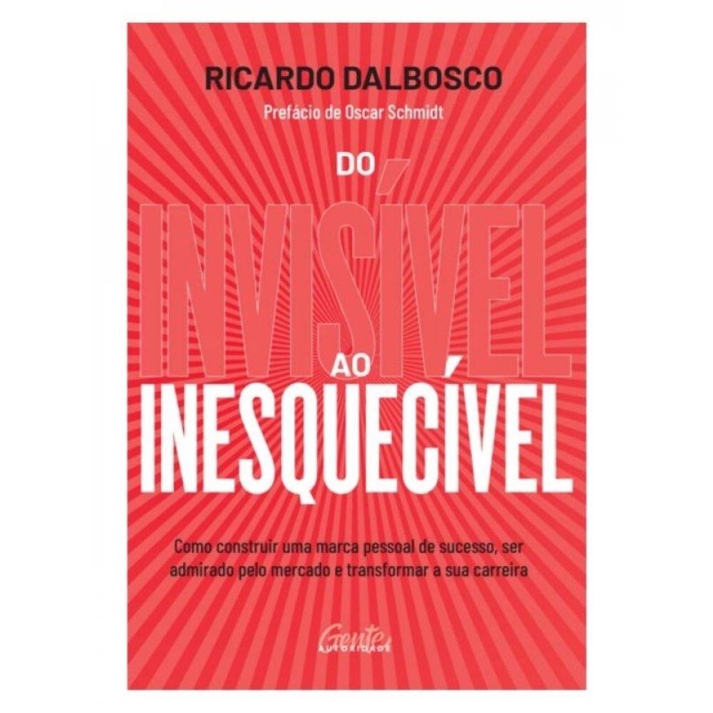 Do Invisível Ao Inesquecível