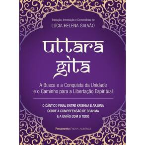 Uttara Gita: a Busca e a Conquista da Unidade e o Caminho para a Libertacao
