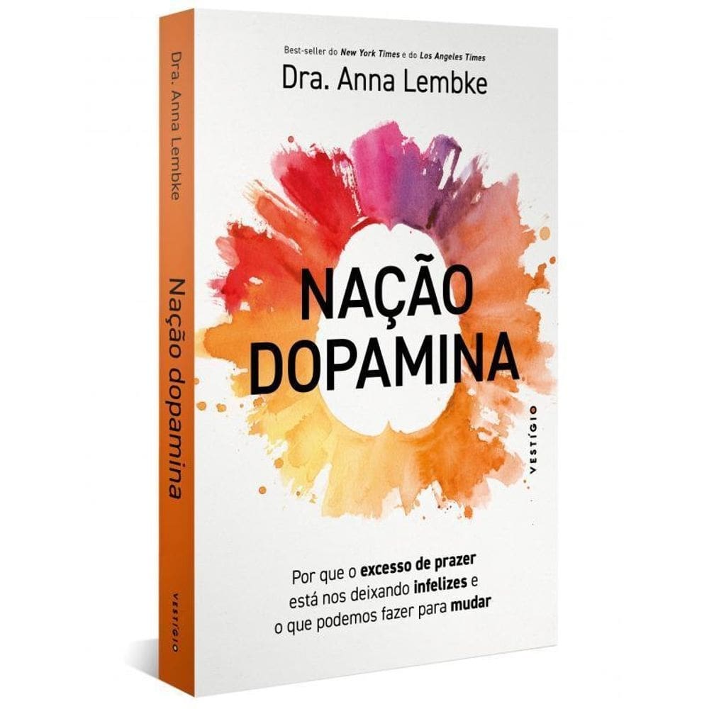 Nação dopamina: por que o excesso prazer está nos deixando