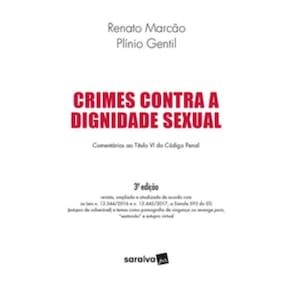 Crimes Contra A Dignidade Sexual - 3ª Edição De 2018: Comentários Ao Título Vi Do Código Penal