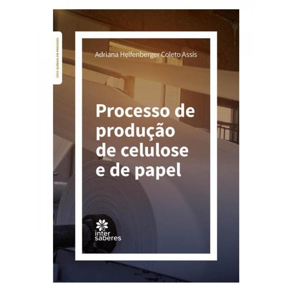 Processo De Produção De Celulose E De Papel