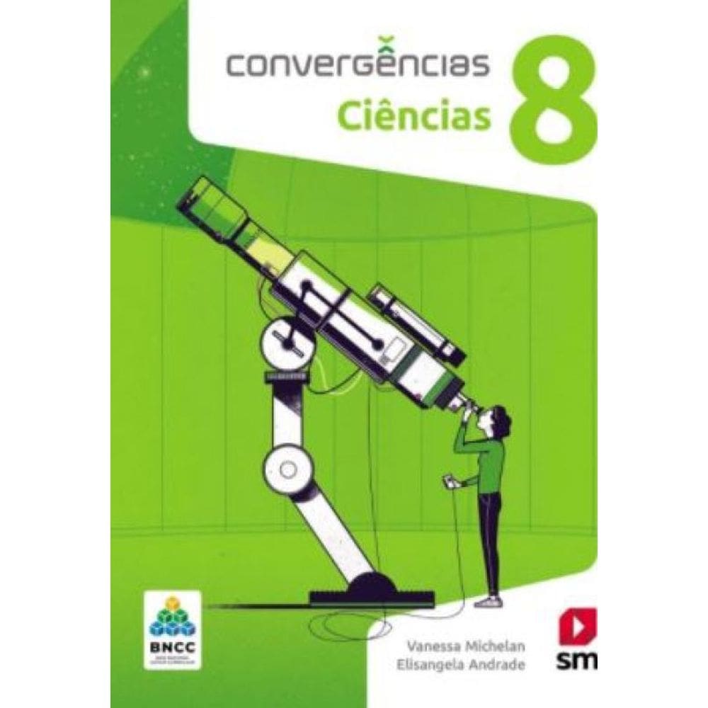 Livro Convergencias Ciencias Bncc - 8 Ano - Ef Ii - Ed 2019