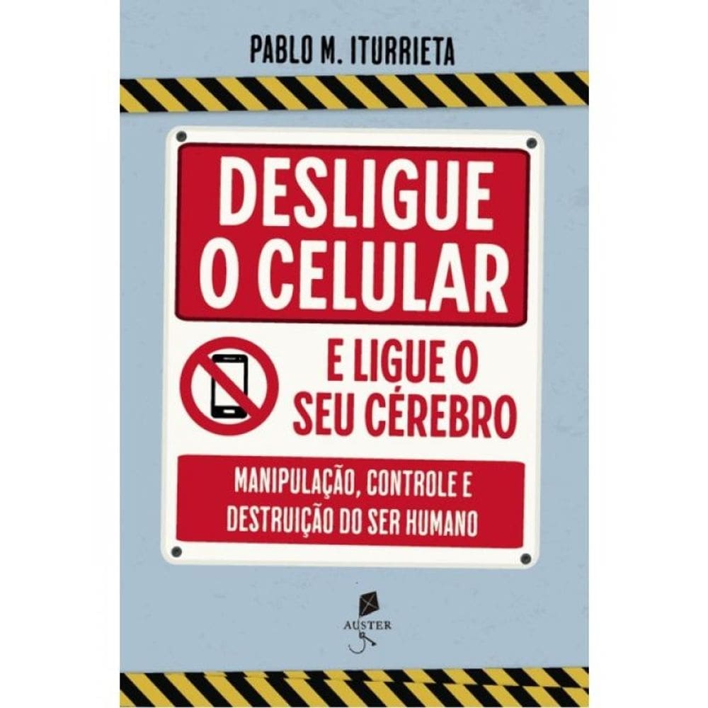 Desligue O Celular E Ligue O Seu Cérebro