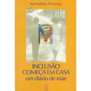 Inclusão Começa Em Casa - Um Diário De Mãe