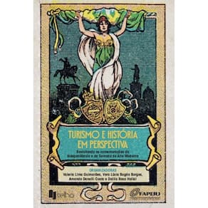 Turismo e história em perspectiva: Revisitando as comemorações da Independência e da Semana de Arte Moderna