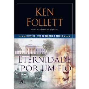 Eternidade por Um Fio - Terceiro Livro da Trilogia o Seculo