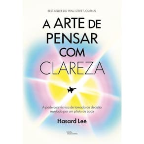 A arte de pensar com clareza (0306)