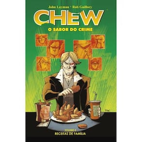 Chew - O Sabor Do Crime Vol. 4: Receitas De Família