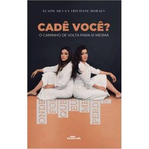 Cadê você? O caminho de volta para si mesma