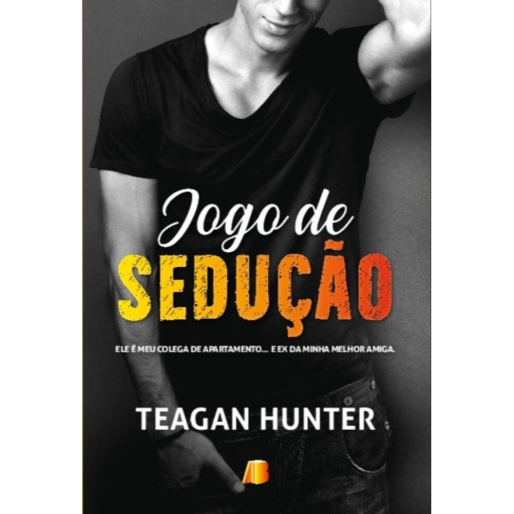 Jogo de sadução: ele é meu colega de apartamento... E ex da minha melhor amiga
