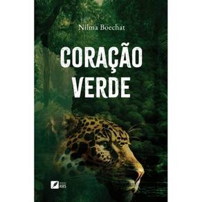 Coração verde: Um Chamado a Lutarmos Pela Maior Floresta Tropical do Mundo