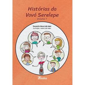 Histórias da vovó Serelepe: Volume 1